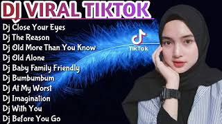 Download Lagu DJ TIKTOK VIRAL 2022 💃 - DJ THE REASON - DJ CLOSE YOUR EYES - DJ OLD ALONE - TERBARU 🔊 MP3
