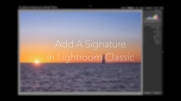 Create A Signature Watermark In Lightroom Classic