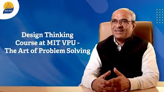 Design Thinking Course at MIT VPU - The Art of Problem Solving | Prof. Gopalkrishna Joshi #mitvpu screenshot 5