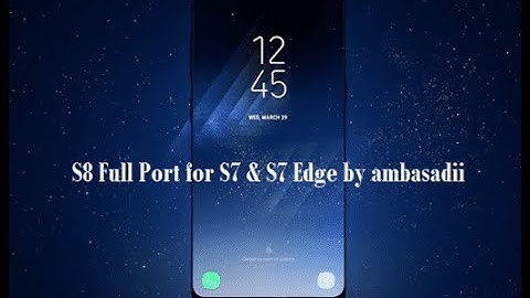 S8+ Full Port For S7 & S7 Edge by ambasadii v.3.1 (Video Review)