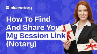 How to Find & Share Your Notary Session Link | BlueNotary Tutorial