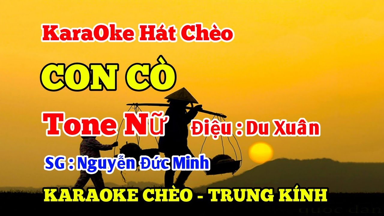 CON CÒ  -TONE NỮ - DU XUÂN - KARAOKE CHÈO - TRUNG KÍNH
