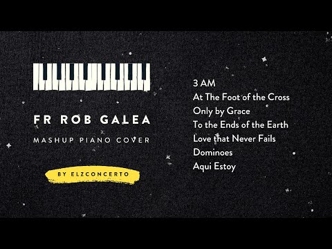 Fr Rob Galea PIANO MASHUP