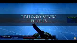 Divulgando Servers ~ EpicKits