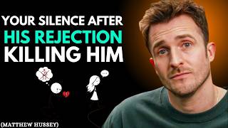 Your Silence after His Rejection is Killing Him | Matthew Hussey
