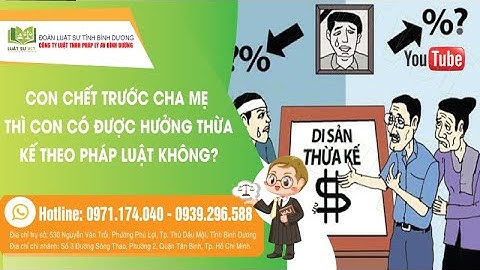 [LUẬT SƯ VCT] CON CHẾT TRƯỚC CHA MẸ THÌ CON CÓ ĐƯỢC HƯỞNG THỪA KẾ THEO PHÁP LUẬT KHÔNG?