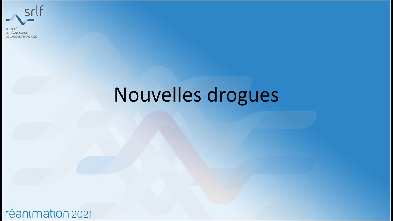 Nouvelles drogues B. MÉGARBANE #REANIMATION2021
