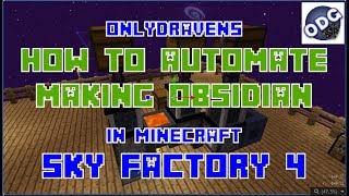 Minecraft - Sky Factory 4 - How to Automate Making Obsidian