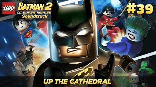 Lego Batman 2: DC Super Heroes Soundtrack - Up the Cathedral (39)