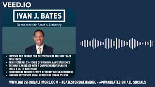 "Leadership" - Ivan Bates for Baltimore City State's Attorney