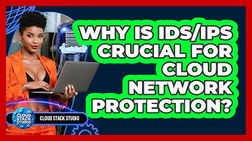 Why Is IDS/IPS Crucial For Cloud Network Protection? - Cloud Stack Studio