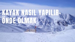Önde Olmak - Kayak Nasıl Yapılır ? Bölüm 2