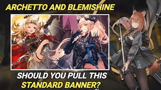 [NEW Standard Banner] Archetto and Blemishine | Should You Pull This Banner? [Arknights]