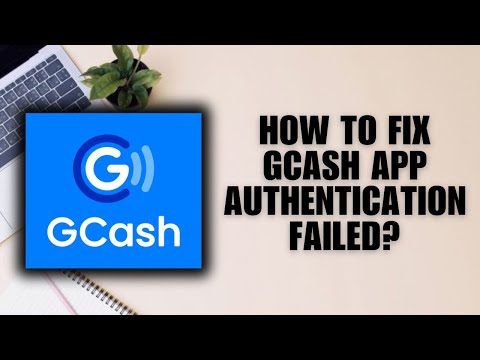 How To Fix GCash App Authentication Failed? (Full Fix Guide for Beginners)