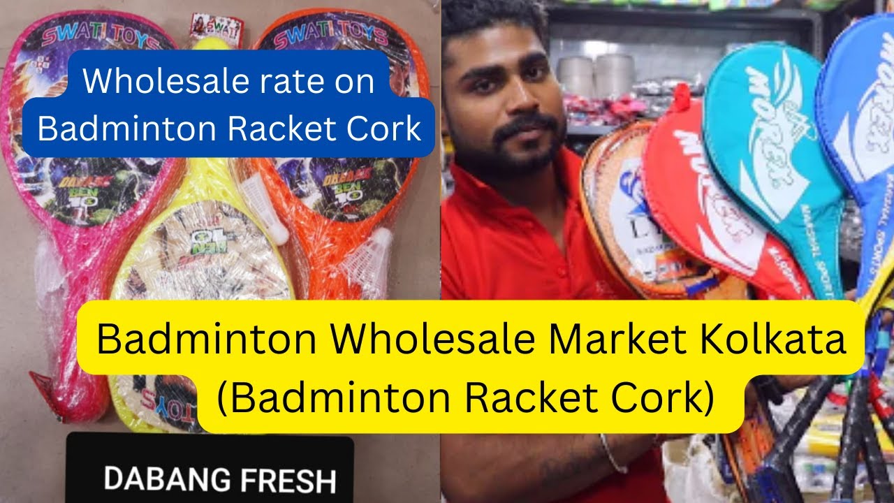 Badminton Wholesale Market Kolkata (Badminton Racket Cork) Badminton Wholesale Market Kolkata