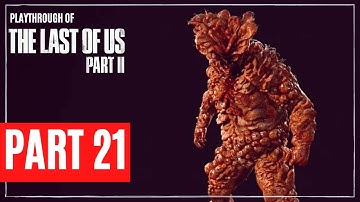 BLOATER BOSS ABBY - The Last of Us Part II Playthrough PART 21 (No Commentary)