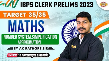IBPS CLERK PRELIMS 2023 | TARGET-35/35 | NUMBER SYSTEM,SIMPLIFICATION,APPROXIMATION |MATHS BY AK SIR