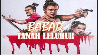 EPISODE 7 BABAD TANAH LELUHUR Seri 19  -  24 :  Kemelut Hati Sang Pendekar