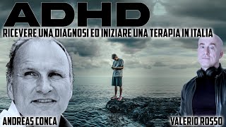 Adhd Diagnosis And Treatment In Italy  With Andreas Conca