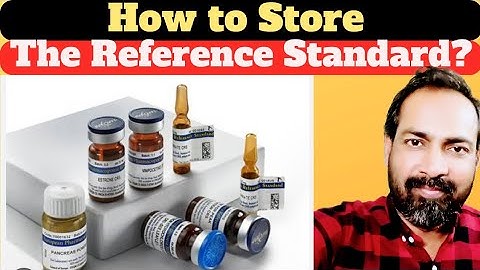 how to store reference standard | voice of kayani