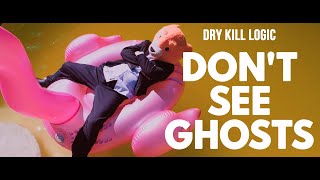 Dry Kill Logic - Don&#39;t See Ghosts [OFFICIAL VISUALIZER]