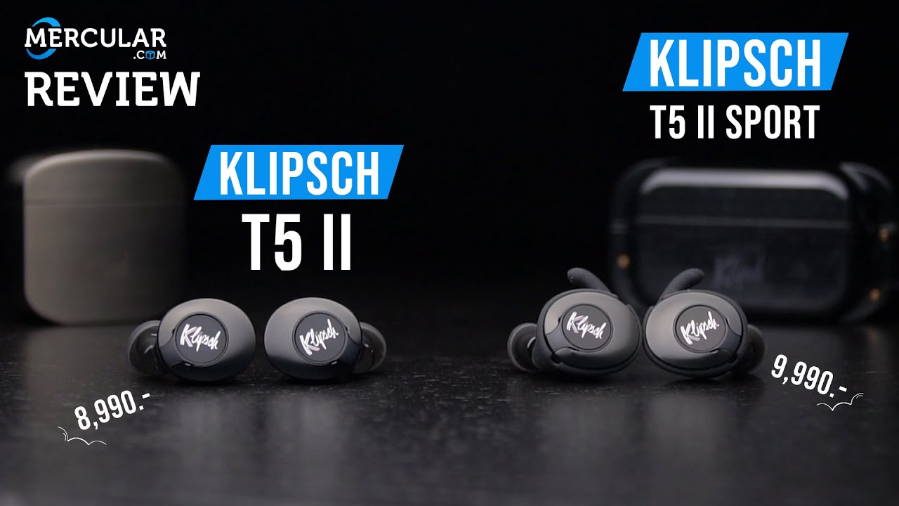 รีวิว Klipsch T5 II \u0026 Klipsch T5 II Sport 