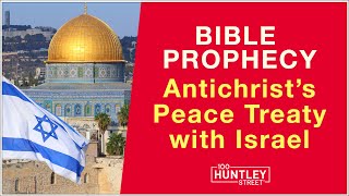 Antichrist will make Peace Treaty with Israel (Bible Prophecy) by 100huntley 340,059 views 6 months ago 9 minutes, 57 seconds