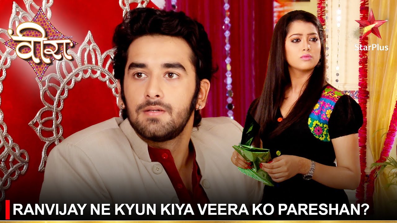 Ek Veer Ki Ardaas - Veera | एक वीर की अरदास - वीरा | Ranvijay ne kyun kiya Veera ko pareshan?