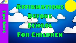 Affirmations for Children for SCHOOL Success & a Great DAY!