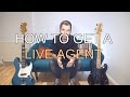 UNSIGNED BAND ADVICE - HOW TO GET A LIVE AGENT #46