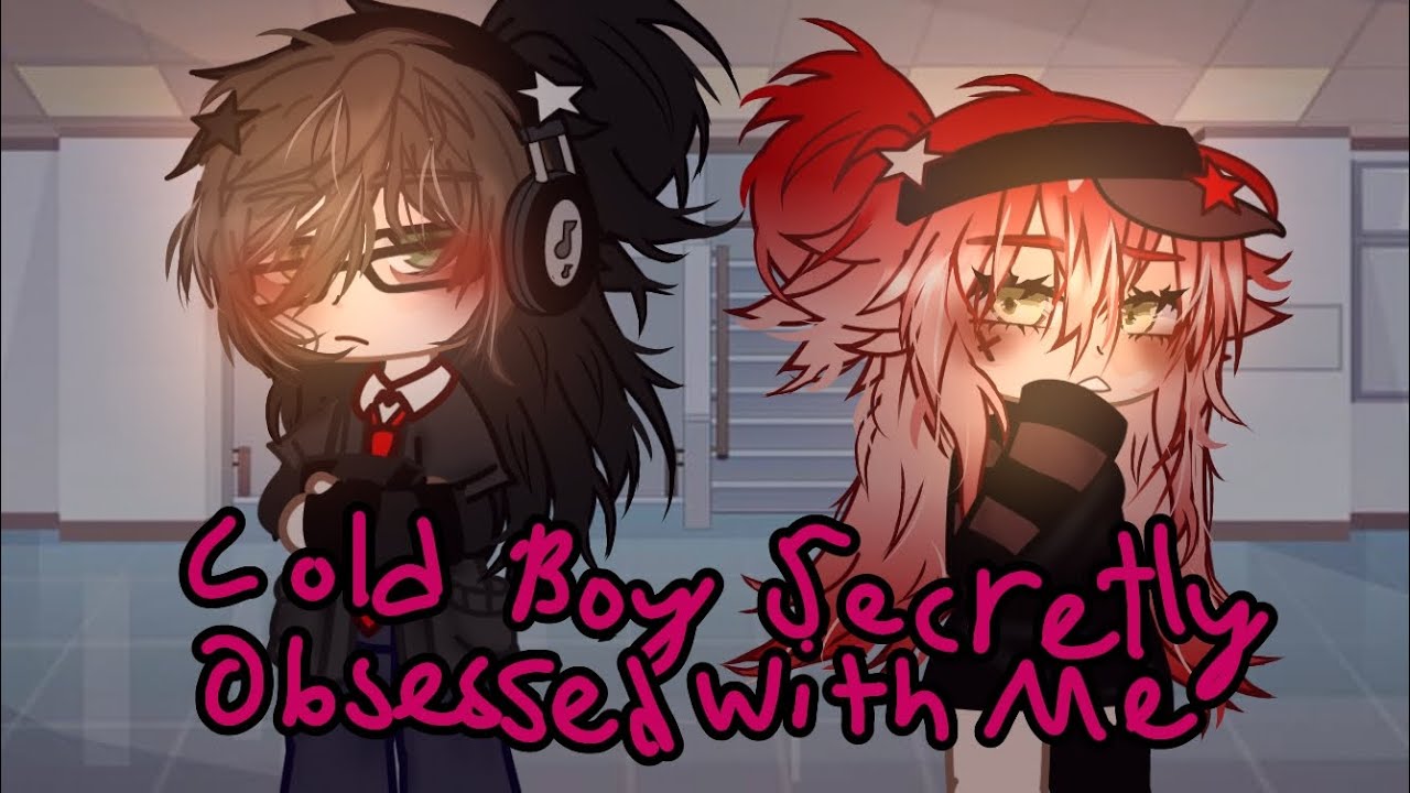 Cold Boy Secretly Obsessed With Me #GCMM #GMM