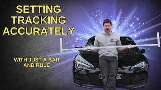 How to set your tracking at home or track with a bar and a rule