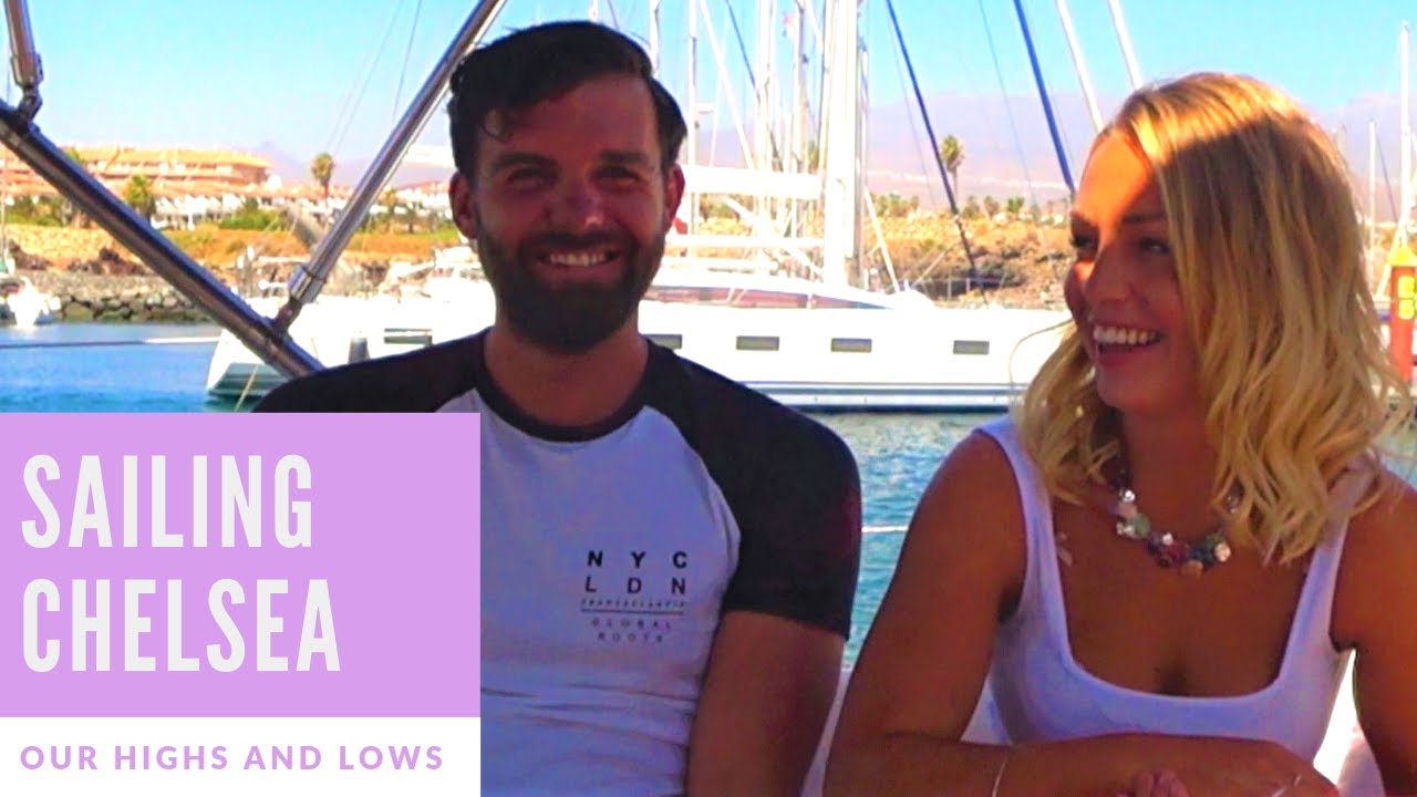 Sailing Chelsea  |  Ours Highs and Lows of Boat Life!