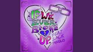 If We Ever Broke Up (Remix)