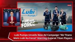 Lubi Pumps Unveils New Ad Cdanaign ab Titans Mein Lubi Ka Force