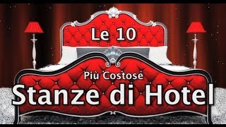 Top 10 - Le 10 più costose stanze di hotel