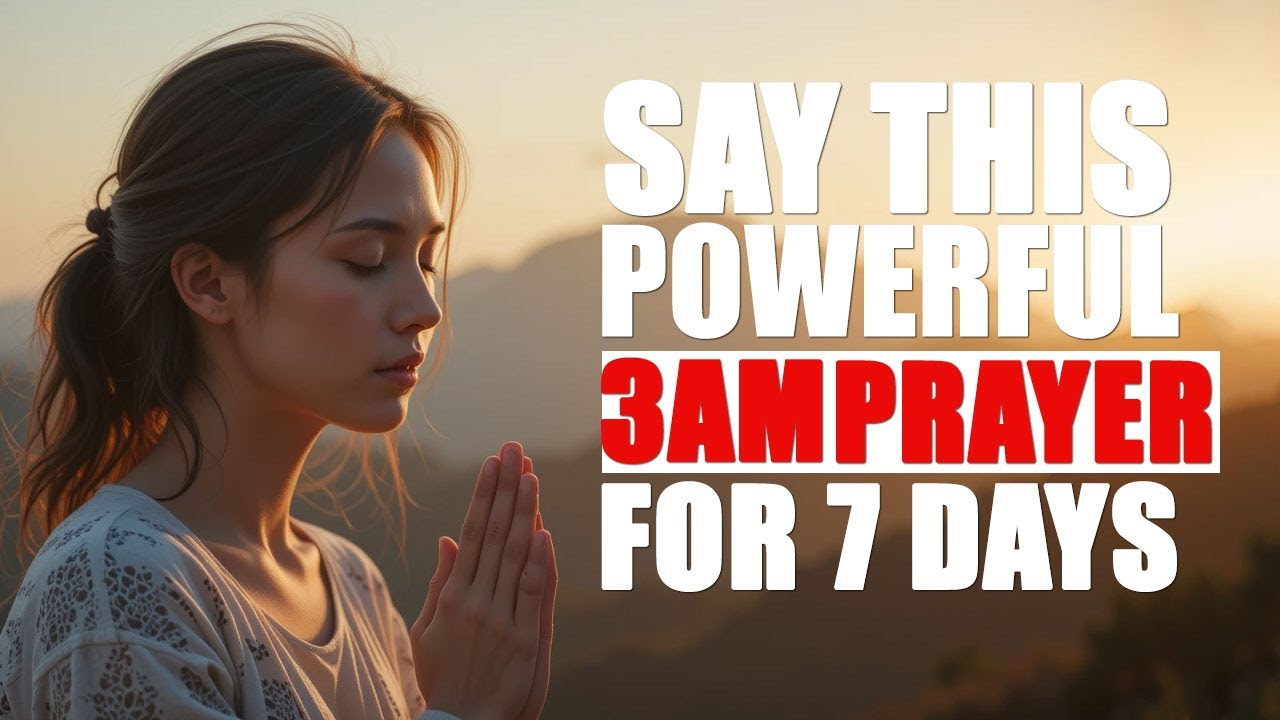 PRAY THIS WHEN YOU WAKE UP AT 3AM | POWERFUL MORNING PRAYER FOR ...