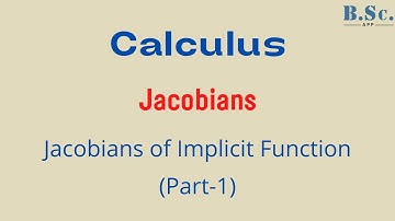 Calculus - Jacobians  Implicit function Part - 1