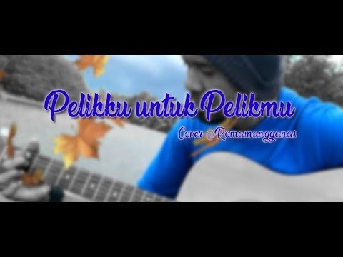 PELIKKU UNTUK PELUKMU FIERSA BERSARI COVER - YouTube
