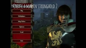 how to make a map in stronghold 2