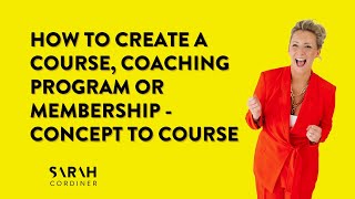 How To create a Course, Coaching Program or Membership - Concept To Course