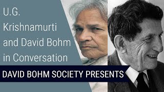 David Bohm in conversation with U. G. Krishnamurti