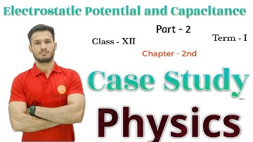Case Study,Chap 2 (Electrostatic Potential and Capacitance),,Class 12,CBSE,Term 1, Questions,Part 2