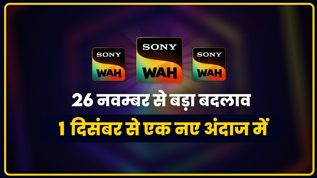 Sony Wah Channel Big Changes World Television Premiere Full Day