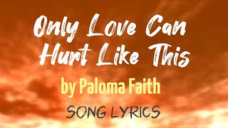 Only Love Can Hurt Like This by Paloma Faith - Song Lyrics