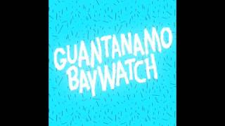 Video thumbnail of "Guantanamo Baywatch | Boy To Love"