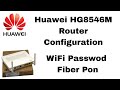Huawei HG8546M Full Configuration | Change Wi-Fi Name &amp; Password | Complete ONT Setup Tutorial