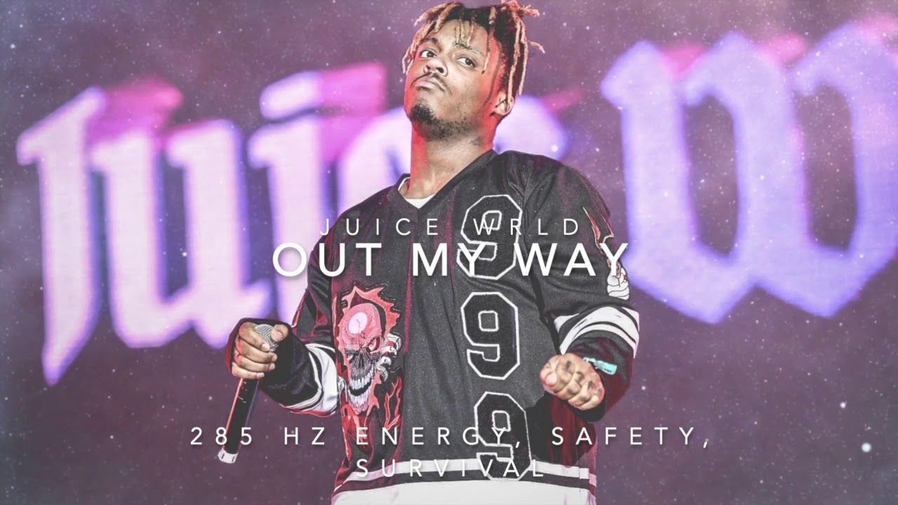 Juice WRLD Out My Way [285 Hz Energy, Safety, Survival] YouTube