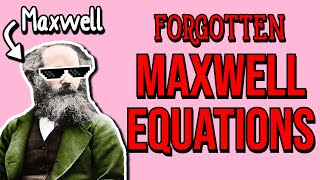 The Forgotten Maxwell Equations.