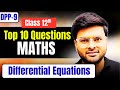 DPP-9 Chapter 9 Differential Equations Class 12 Top 10 Questions I Differential Equations Class 12